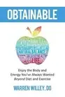 Obtainable: Enjoy the Body and Energy You've Always Wanted - Beyond Diet and