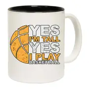 Basketball Yes Im Tall And Play Sports Mug Cup