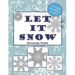 LET IT SNOW COLORING PAGES: SNOWFLAKE MANDALA COLORING BOOK FOR KIDS AND ADULTS