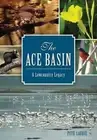 Pete Laurie The Ace Basin (Paperback)