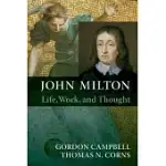 JOHN MILTON: LIFE, WORK, AND THOUGHT