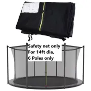 Safety Enclosure Net for 14ft 6 Pole Trampoline Round Frame NET ONLY