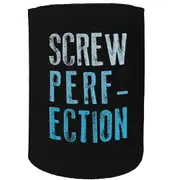 Alcohol Stubby Holder - Screw Perf Ection - Funny Novelty Birthday Gift Joke Beer Can Bottle