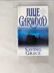 【書寶二手書T4／原文小說_BMO】Saving Grace_Garwood, Julie