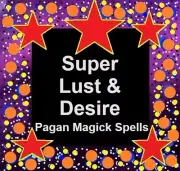 Super Lust & Desire Spell - Pagan Magick Spells