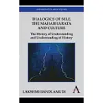 DIALOGICS OF SELF, THE MAHABHARATA AND CULTURE: THE HISTORY OF UNDERSTANDING AND UNDERSTANDING OF HISTORY