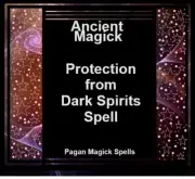 Protection from Dark Spirits Spell - Pagan Magick Spells - Single Casting!