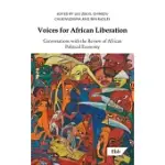 VOICES FOR AFRICAN LIBERATION: CONVERSATIONS WITH THE REVIEW OF AFRICAN POLITICAL ECONOMY