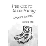 THE ODE TO MUDDY BOOTS: A POET’S JOURNAL
