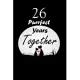 26 Purrfect years Together: Celebrate Personalized Notebook Journal For valentines day gifts, Commitment day To Write In Gift For Kitten cat Lover