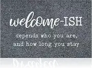 JJUUYOU Welcome Mat for Front Door Outside Patio Mat Funny Welcome-ish Gray Doormat Non Slip Rubber Backing Entryway Low Profile Mats for Entry Shoe Mats 18"x30"