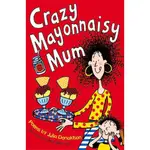 CRAZY MAYONNAISY MUM/JULIA DONALDSON【三民網路書店】