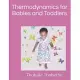 Thermodynamics for Babies and Toddlers