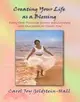 Creating Your Life As a Blessing: Forty-One Personal Stories With Lessons and Questions to Guide You