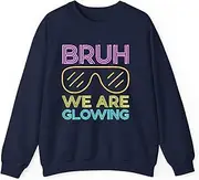 [Generic] Bruh We are Glowing Hello Summer Vacation Trips Funny Neon Retro Glow Party Design Sweatshirt for Adults Crew Neck Long Sleeve Pullover