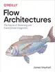 Flow Architectures ― The Future of Streaming and Event-driven Integration