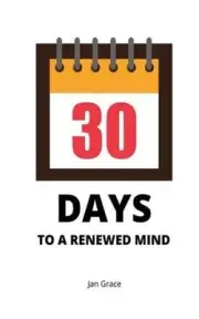 30 Days to a Renewed Mind by Jan Grace (English) Paperback Book