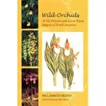 WILD ORCHIDS OF THE PRAIRIES AND GREAT PLAINS REGION OF NORTH AMERICA