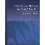 ULTRASONIC WAVES IN SOLID MEDIA 2004 (CAM.) 0-521-54889-6, J.L.ROSE <華通書坊/姆斯>