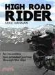 High Road Rider ― An Incredible Two-Wheel Journey Through the Alps