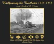 Railfanning the NORTHEAST, 1934-1954, Vol. 2: CNJ, RDG, B&O, LV, P-RSL, PRR, NEW
