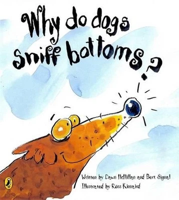 Why Do Dogs Sniff Bottoms? by Dawn McMillan (English) Paperback Book