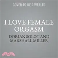在飛比找三民網路書店優惠-I Love Female Orgasm ― An Extr