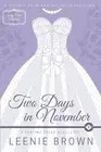 Two Days in November: A Teatime Tales Novelette by Leenie Brown Paperback Book