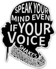 [Pinstant] Speak Your Mind Even If Your Voice Shakes Ruth Bader Ginsburg RBG I Dissent Feminist Feminism Girl Women Power Rights Motivational Pro-Choice Supreme Court Justice 1.3" Enamel Pin Badge, 1.3 Inches