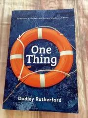 One Thing: Rediscover a Simpler Faith in Our Complicated World by Dudley Rutherf