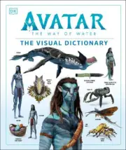 Avatar The Way of Water The Visual Dictionary by Joshua Izzo [Hardback]