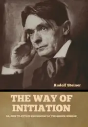 Steiner - Way of Initiation Or How to Attain Knowledge of the Higher - N555z