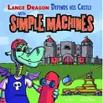 LANCE DRAGON DEFENDS HIS CASTLE WITH SIMPLE MACHINES