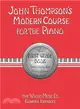 John Thompson's Modern Course for the Piano ─ The First Grade Book : Something New Every Lesson