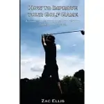 HOW TO IMPROVE YOUR GOLF GAME