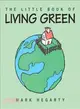 The Little Book of Living Green