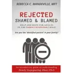 REJECTED, SHAMED, AND BLAMED: HELP AND HOPE FOR ADULTS IN THE FAMILY SCAPEGOAT ROLE