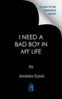 I Need a Bad Boy in My Life by Ambria Davis Paperback Book