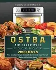 2000 OSTBA Air Fryer Oven Cookbook: 2000 Days Time-Saved and Simple Recipes for
