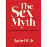 THE SEX MYTH: THE GAP BETWEEN OUR FANTASIES AND REALITY