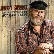 JOHNNY RUSSELL - ALL I GOTTA DO IS ACT NATURALLY NEW CD