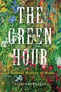 在飛比找博客來優惠-The Green Hour: A Natural Hist