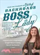 Backroads Boss Lady ― Building a Million-dollar Business by Getting Real With Myself and My Community