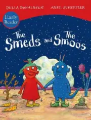 The Smeds and Smoos Early Reader by Julia Donaldson [Paperback, 40 pages]