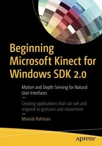 Beginning Microsoft Kinect for Windows SDK 2.0: Motion and Depth Sensing for Natural User Interfaces-cover