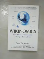 【書寶二手書T6／行銷_I53】WIKINOMICS: HOW MASS COLLABORATION CHANGES EVERYTHING_TAPSCOTT, DON/ WILLIAMS, ANTHONY D.