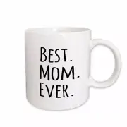 3dRose Best Mom Ever - Gifts for parents - Good for Mothers day - black text Mug