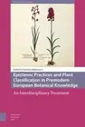 Epistemic Practices and Plant Classification in Eurpean Botanical Knowledge – A…