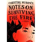 NOTES ON SURVIVING THE FIRE