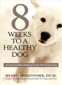 在飛比找三民網路書店優惠-8 Weeks to a Healthy Dog ─ An 